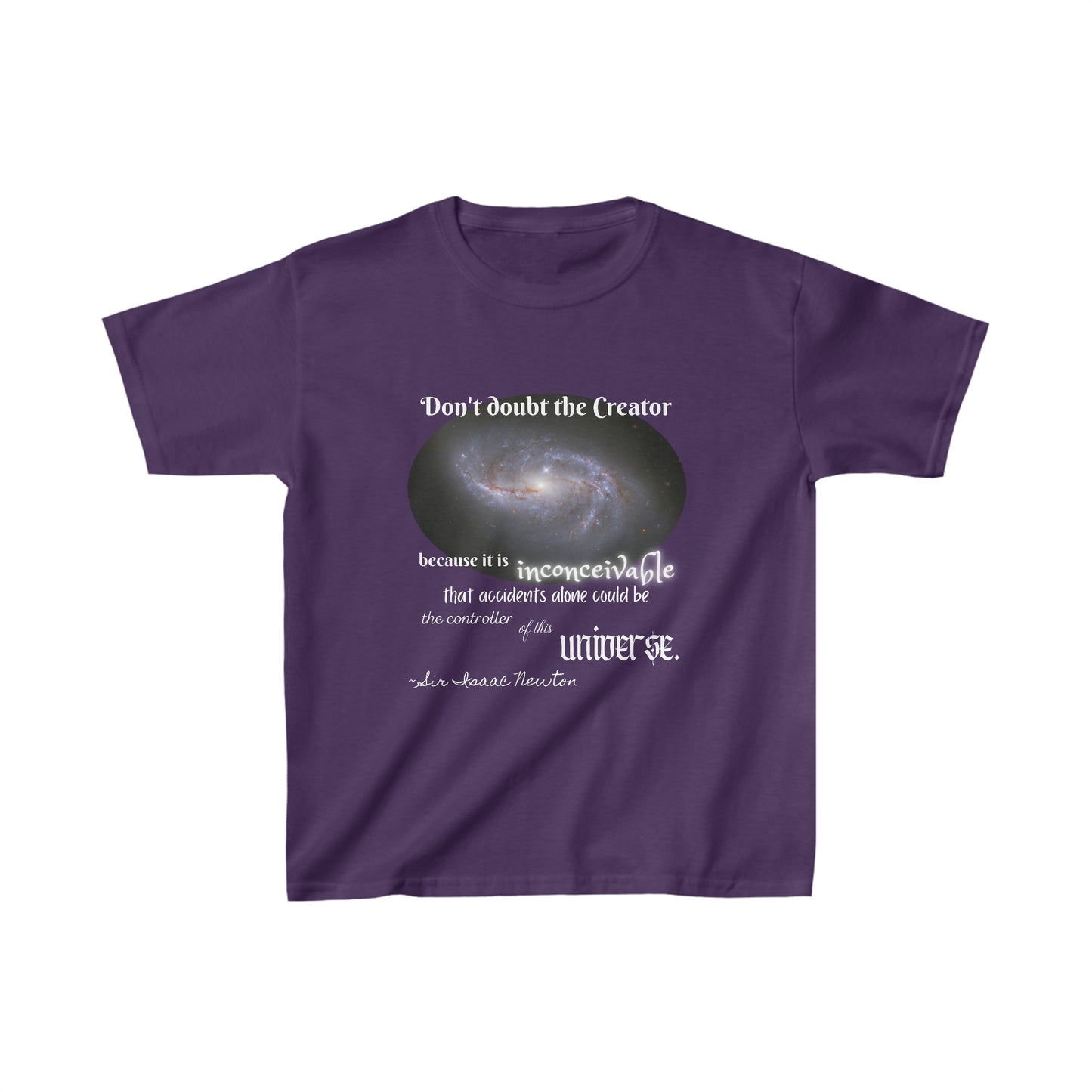 Don't Doubt the Creator - quote by Sir Isaac Newton - Kids Heavy Cotton T-Shirt