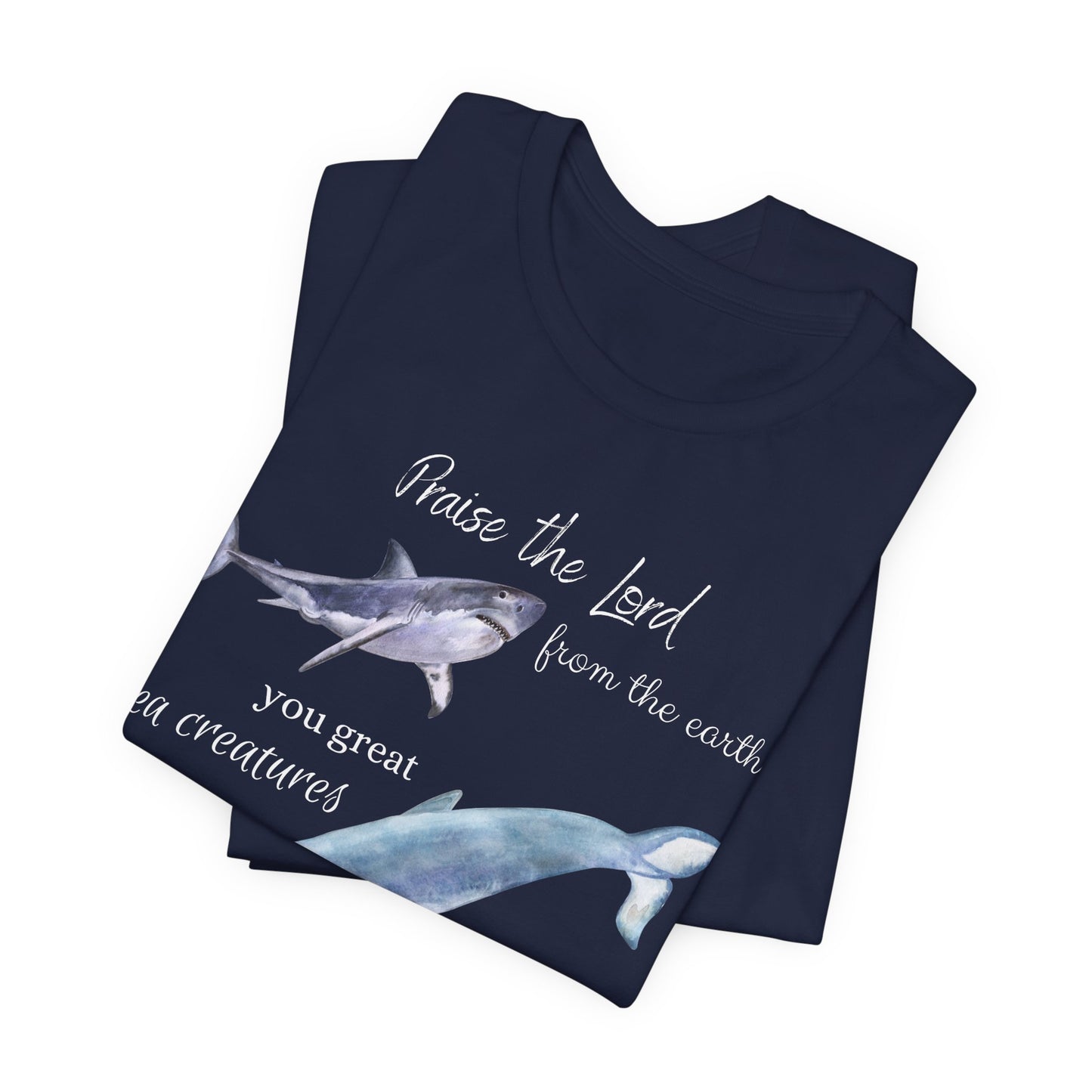 Praise the Lord - Psalm 148:7 with Whale and Shark Adult T-Shirt