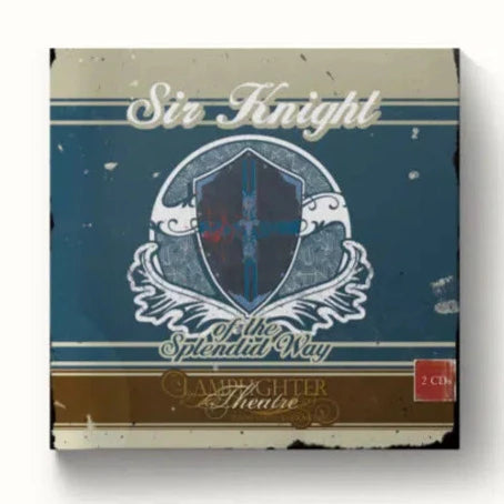 Sir Knight of the Splendid Way - Lamplighter Audio Drama CD