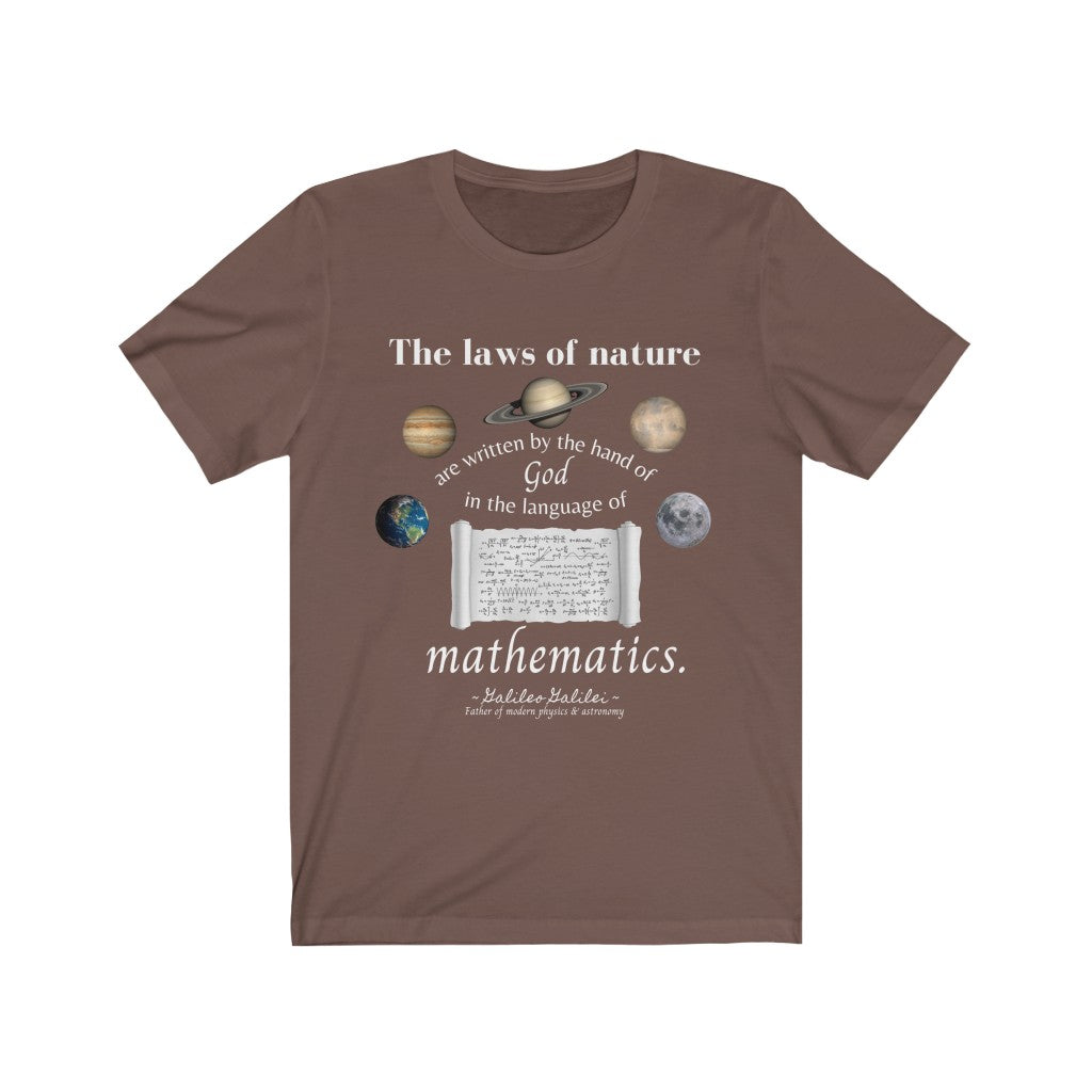 The Laws of Nature are Written by God - Quote by Galileo T-Shirt