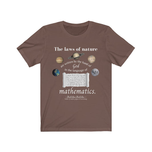 The Laws of Nature are Written by God - Quote by Galileo T-Shirt