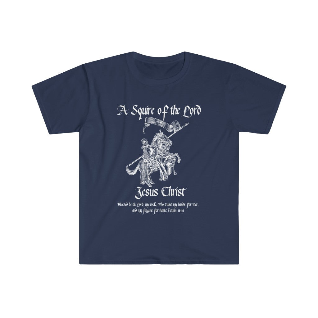 A Squire of the Lord Jesus Christ - Psalm 86:11 - Adult Size Softstyle T-Shirt