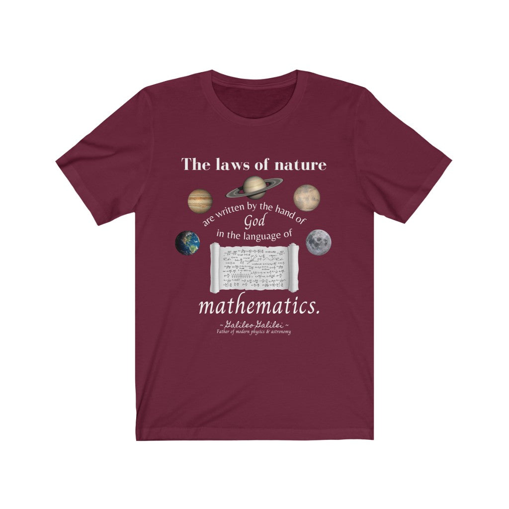 The Laws of Nature are Written by God - Quote by Galileo T-Shirt