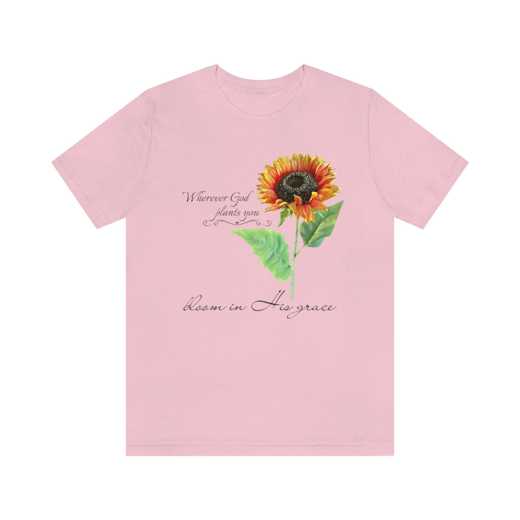 Bloom in His Grace - Adult Size High Quality T-Shirt - Christian, Sunflower, Inspirational